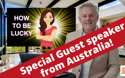 How to be Lucky – With Australian guest speaker!
